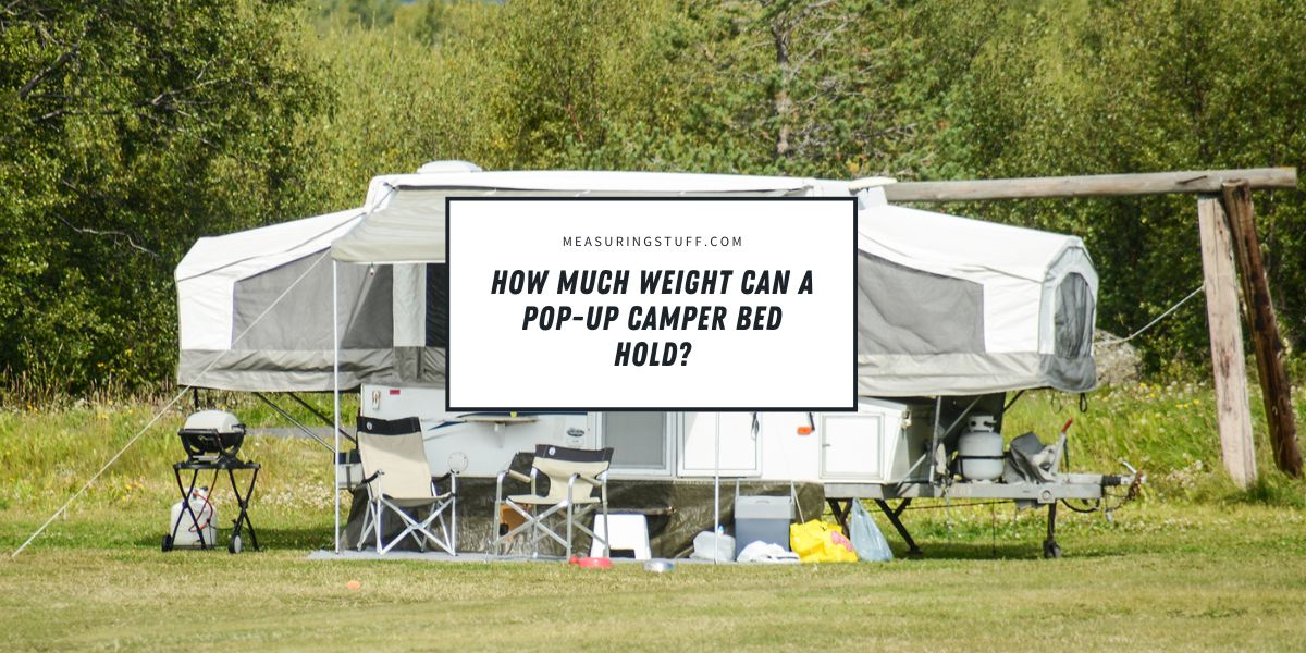 How Much Weight Can A Pop-Up Camper Bed Hold?