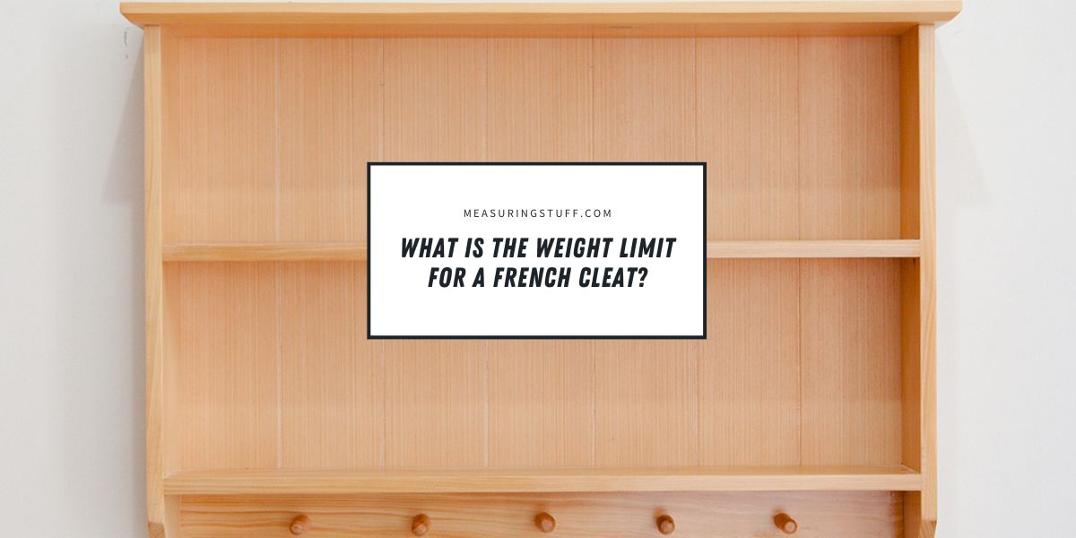 weight limit for a french cleat