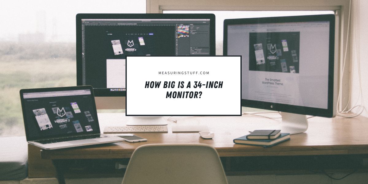 How Big Is A 34-Inch Monitor?
