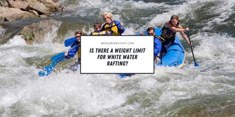 Is There A Weight Limit For White Water Rafting?