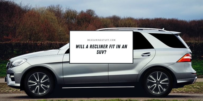 Will A Recliner Fit In An SUV? (With Examples)