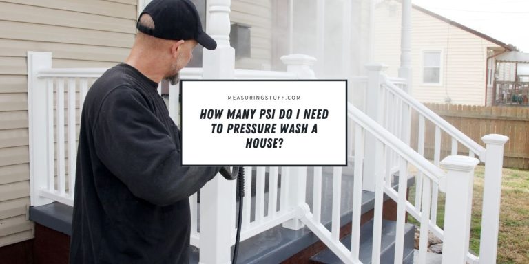 How Many PSI Do I Need To Pressure Wash A House?