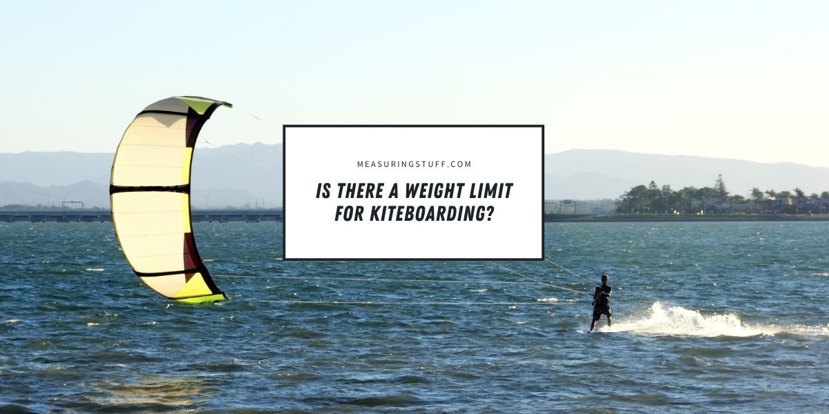 Is There A Weight Limit For Kiteboarding?