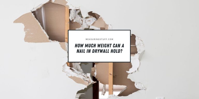 How Much Weight Can A Nail In Drywall Hold?