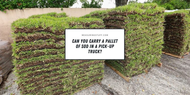 Can You Carry A Pallet Of Sod In A Pick-Up Truck?