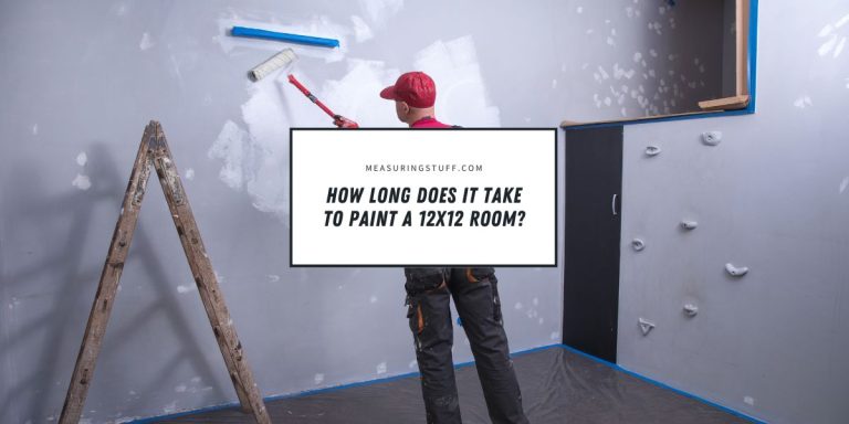 How Long Does It Take To Paint A 12×12 Room?