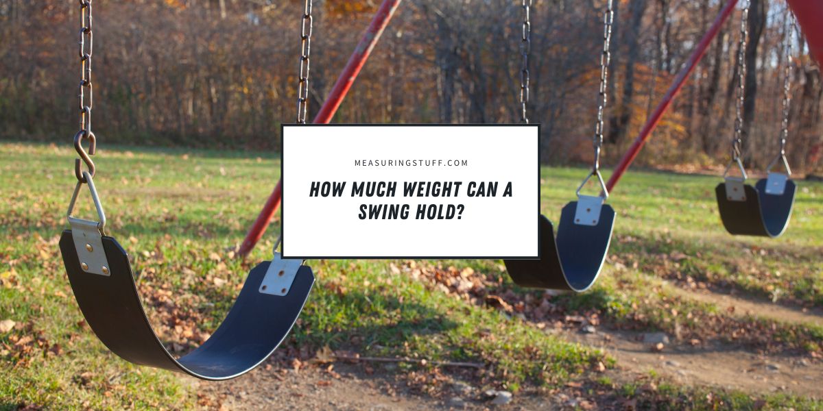 How Much Weight Can A Swing Hold?