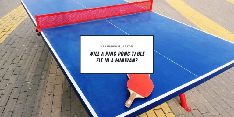Will A Ping Pong Table Fit In A Minivan?