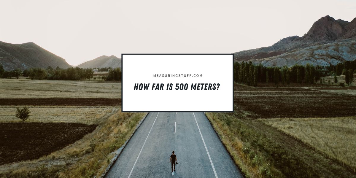How Far Is 500 Meters?