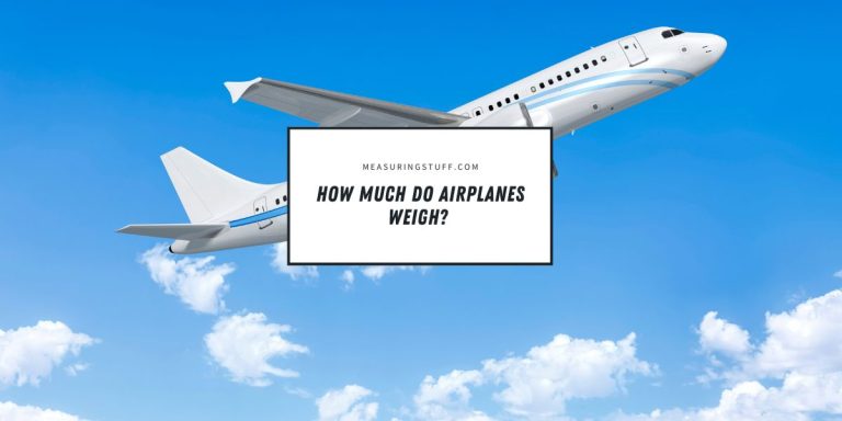 How Much Do Airplanes Weigh? (With 17 Examples)