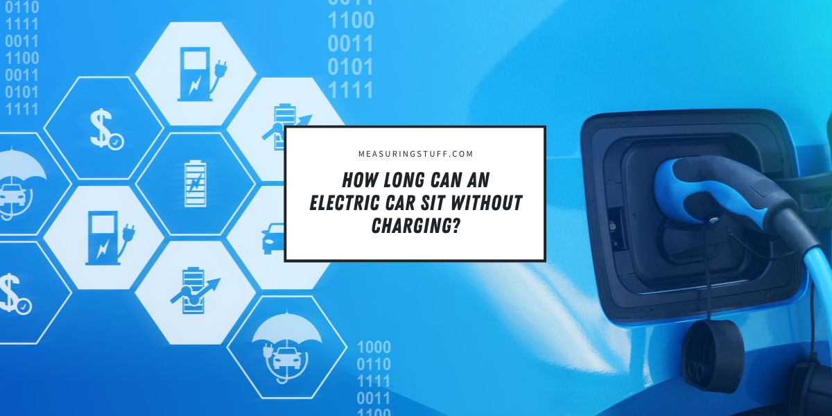 How Long Can An Electric Car Sit Without Charging?