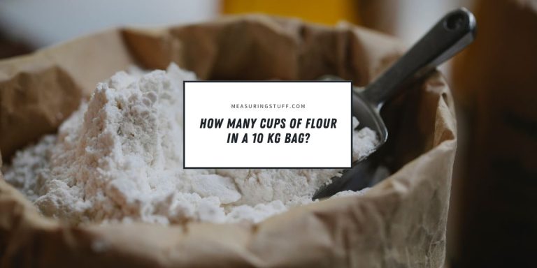 How Many Cups Of Flour In A 10 kg Bag?