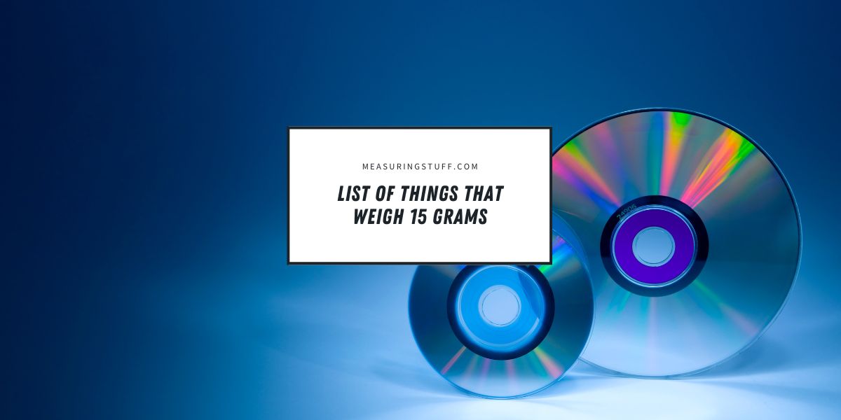 List Of Things That Weigh 15 Grams