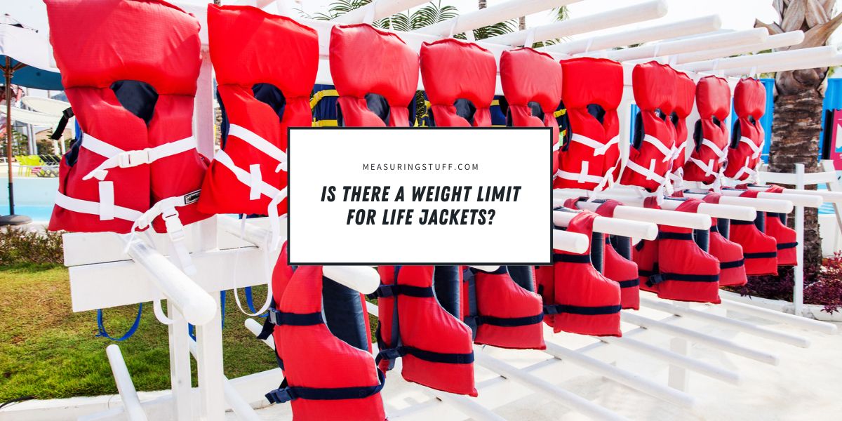 Is There A Weight Limit For Life Jackets?