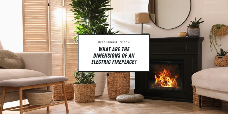 What Are The Dimensions Of An Electric Fireplace?