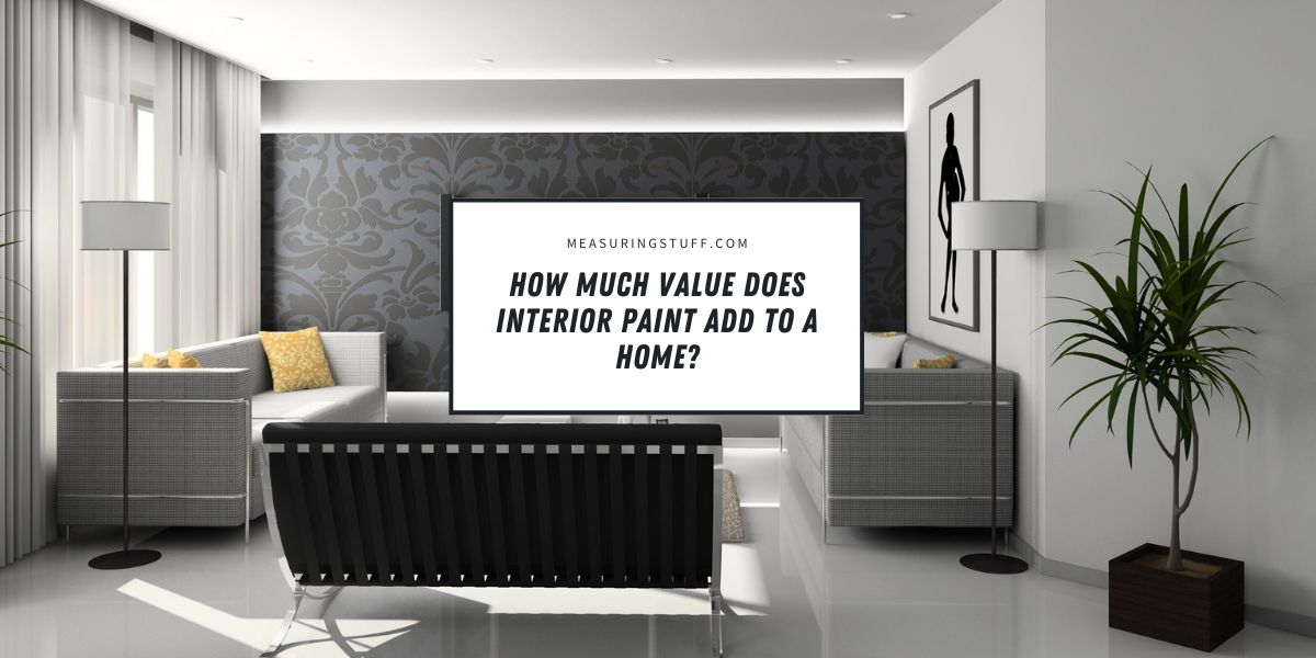 How Much Value Does Interior Paint Add To A Home?