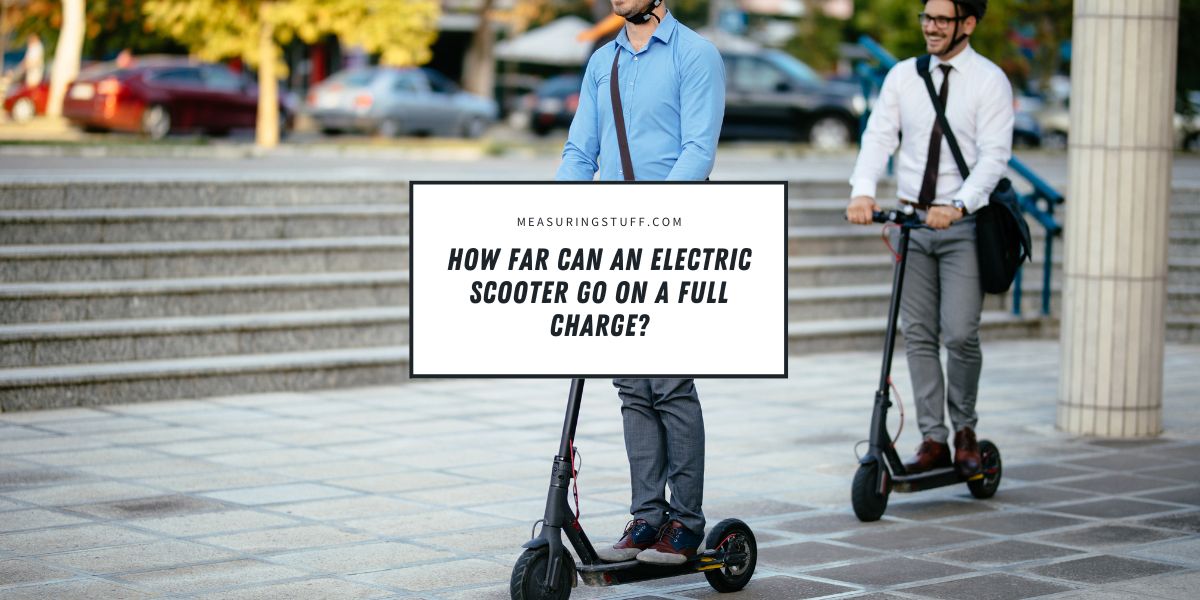 How Far Can An Electric Scooter Go On A Full Charge?