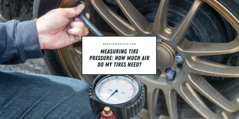 Measuring Tire Pressure: How Much Air Do My Tires Need?
