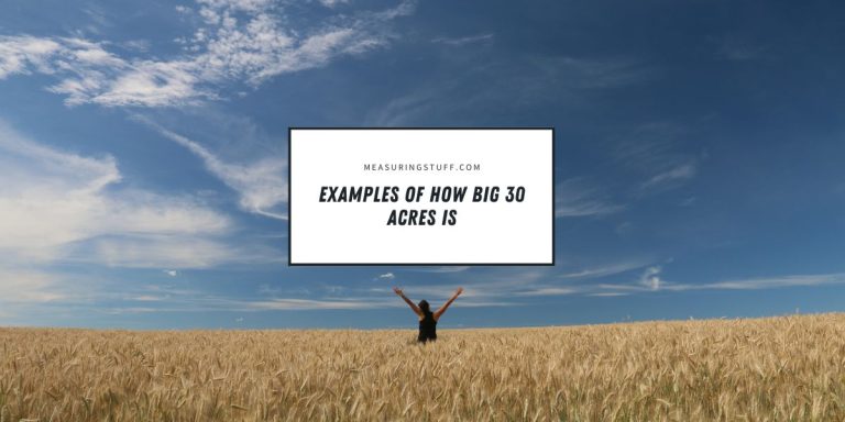 9 Examples Of How Big 30 Acres Is