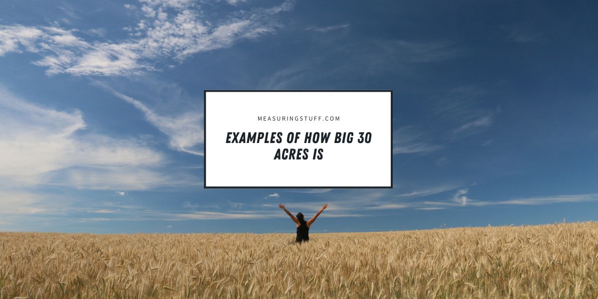 Examples Of How Big 30 Acres Is