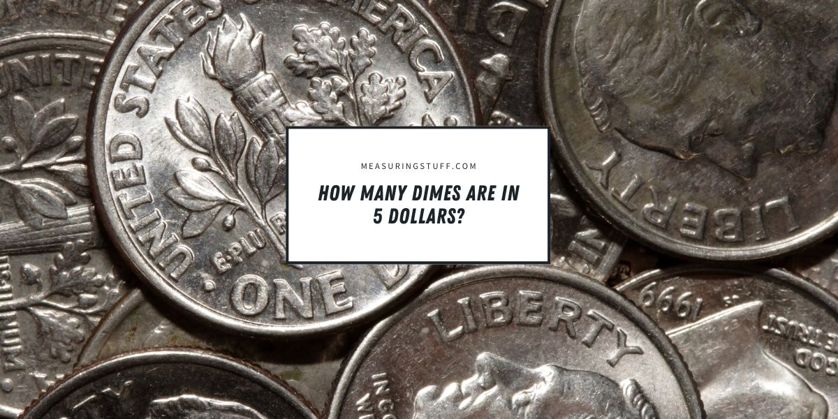 How Many Dimes Are In 5 Dollars?
