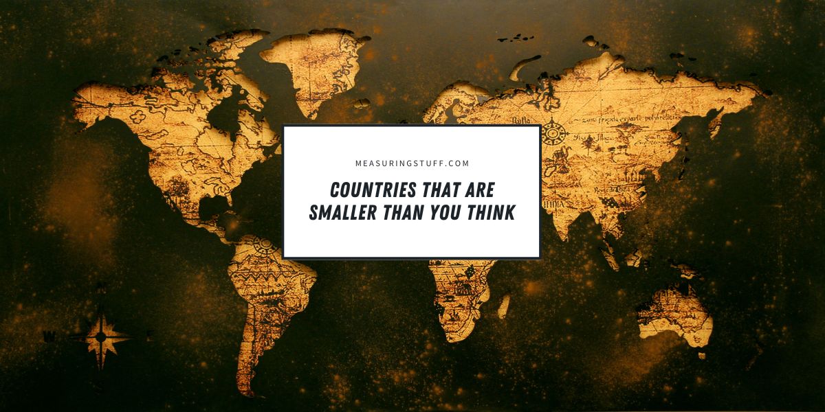 Countries That Are Smaller Than You Think