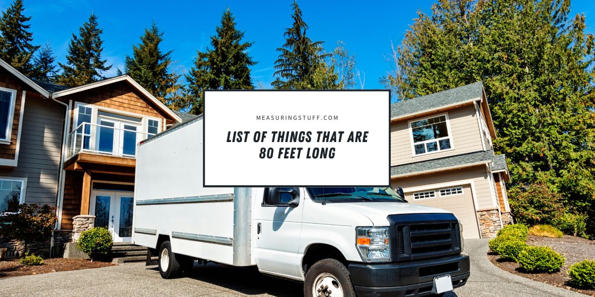 List Of Things That Are 80 Feet Long