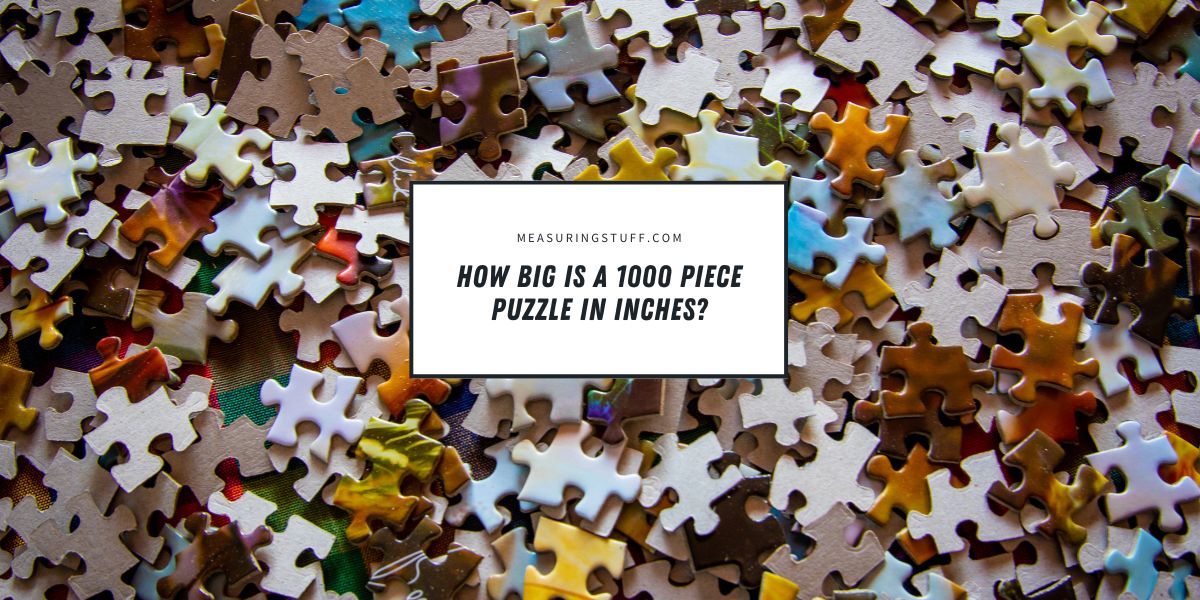 How Big Is A 1000 Piece Puzzle In Inches?