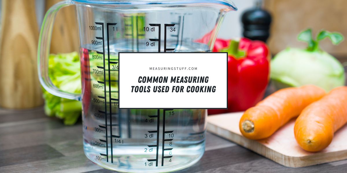 Common Measuring Tools Used For Cooking