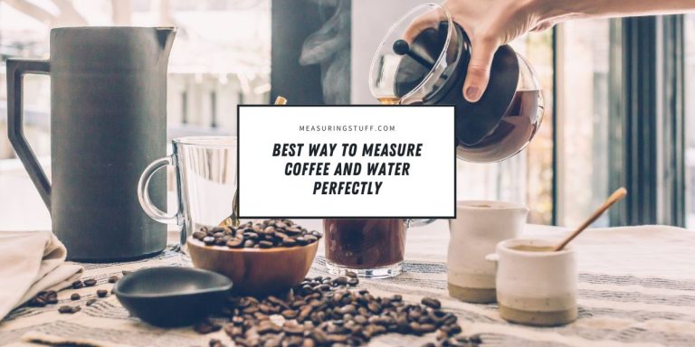 Best Way To Measure Coffee And Water Perfectly