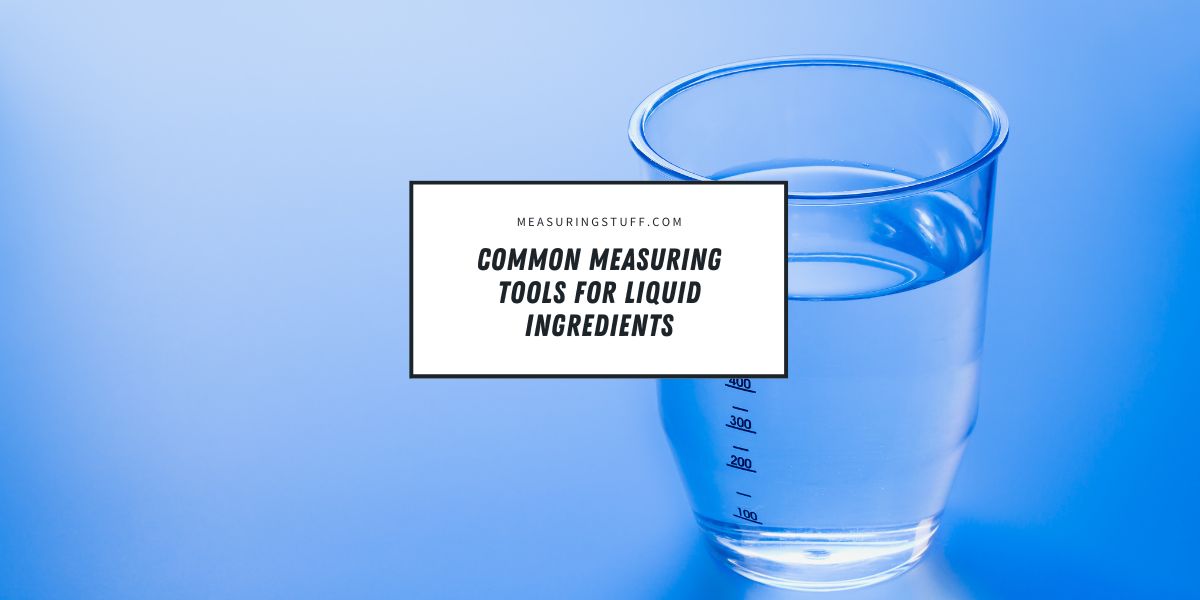 Common Measuring Tools For Liquid Ingredients