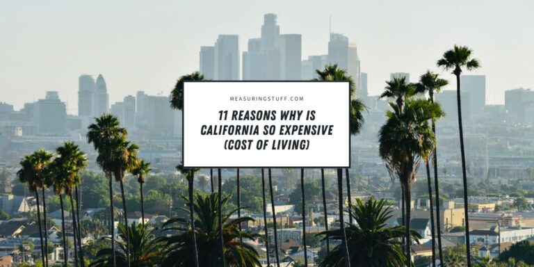 11 Reasons Why Is California So Expensive (Cost Of Living)