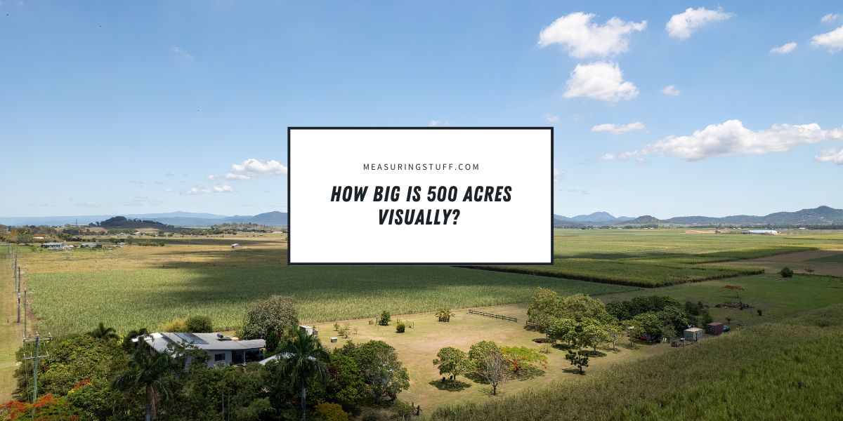 How Big Is 500 Acres Visually?