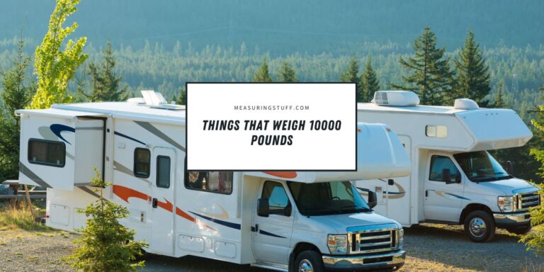 Things That Weigh 10000 Pounds (9 Examples)