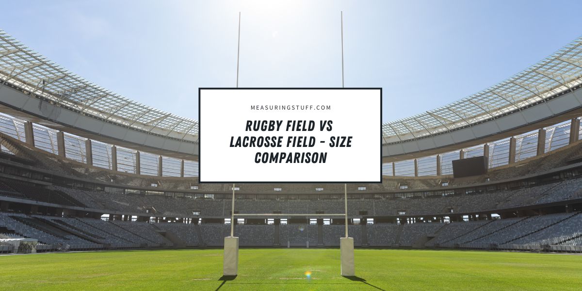 Rugby Field vs Lacrosse Field