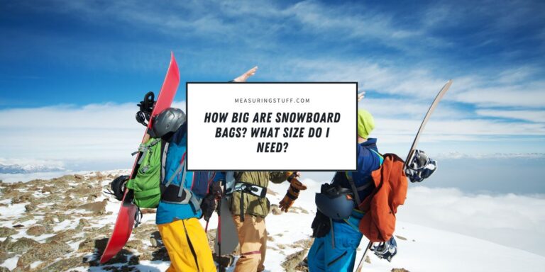 How Big Are Snowboard Bags? What Size Do I Need?