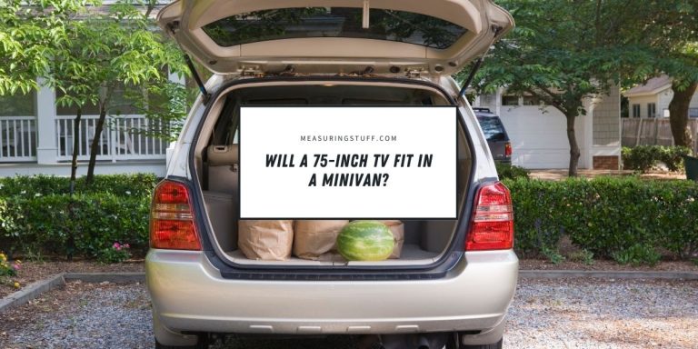 Will A 75-Inch TV Fit In A Minivan?