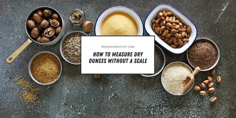 How To Measure Dry Ounces Without A Scale