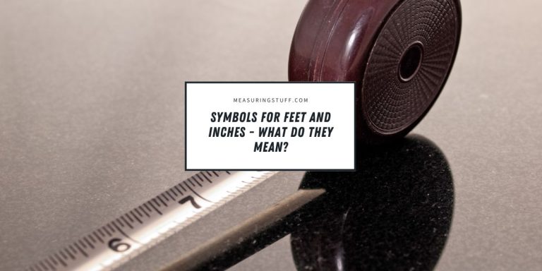 Symbols For Feet And Inches – What Do They Mean?