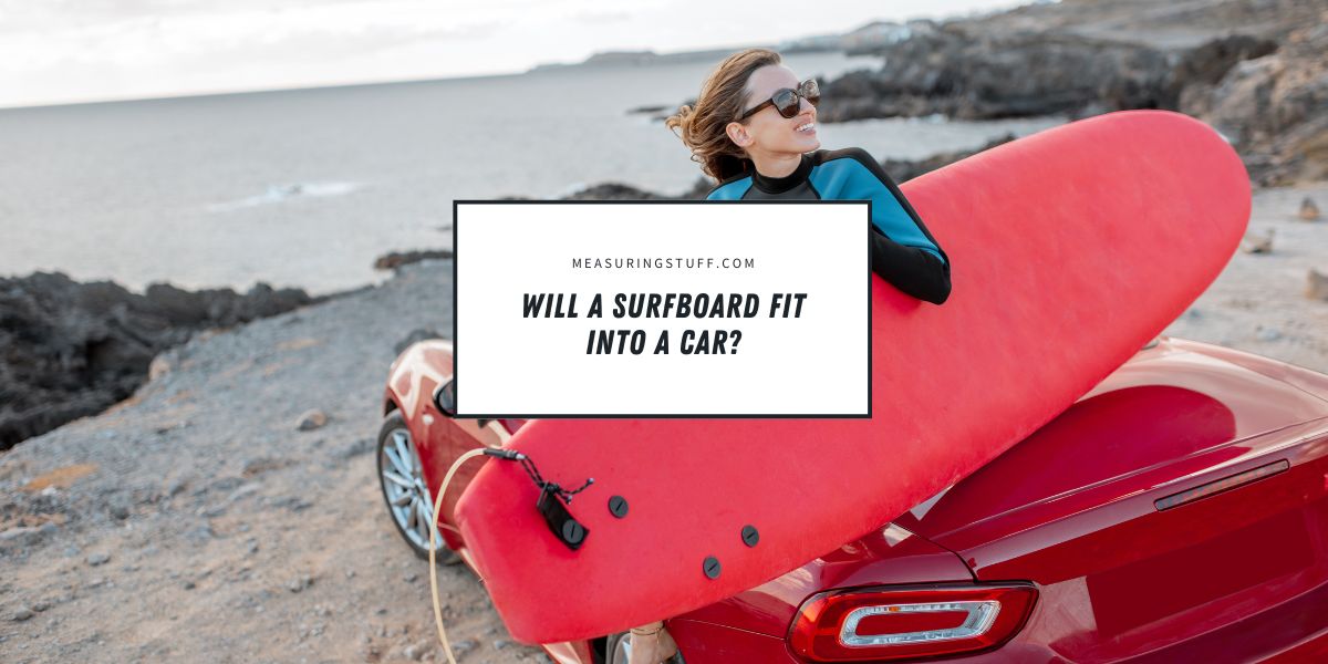 Will A Surfboard Fit Into A Car?