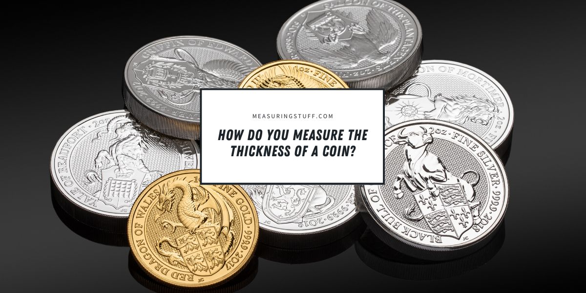 How Do You Measure The Thickness Of A Coin?
