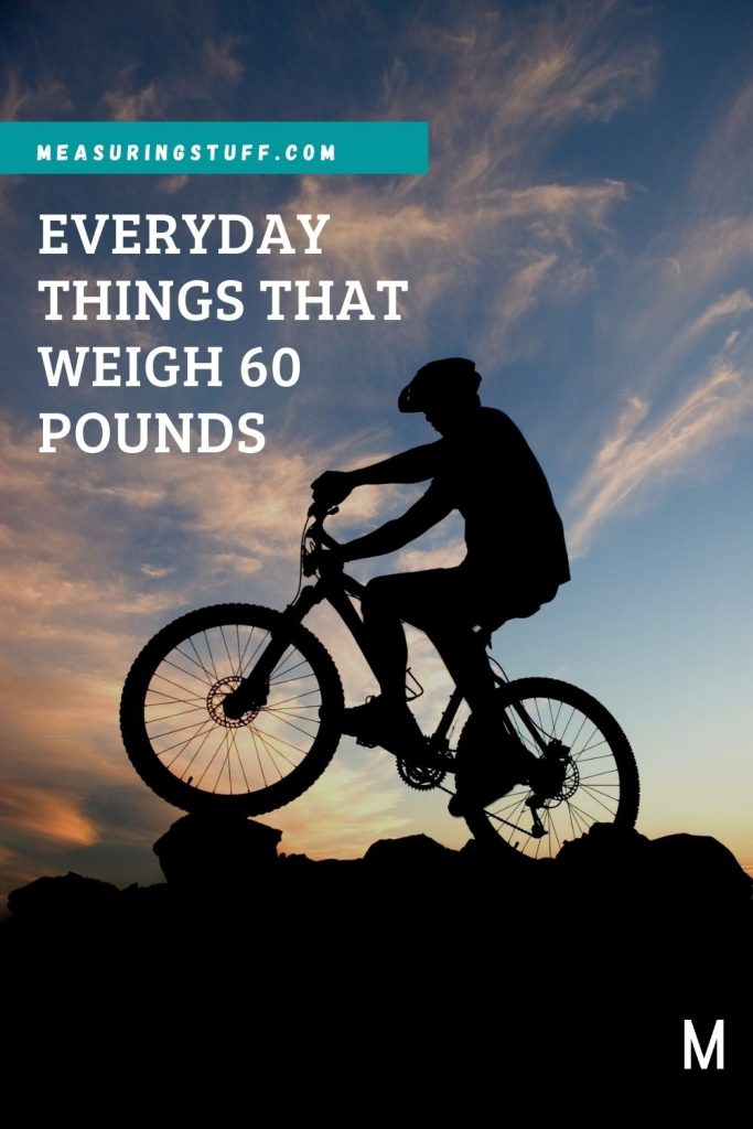 Everyday Things That Weigh 60 Pounds