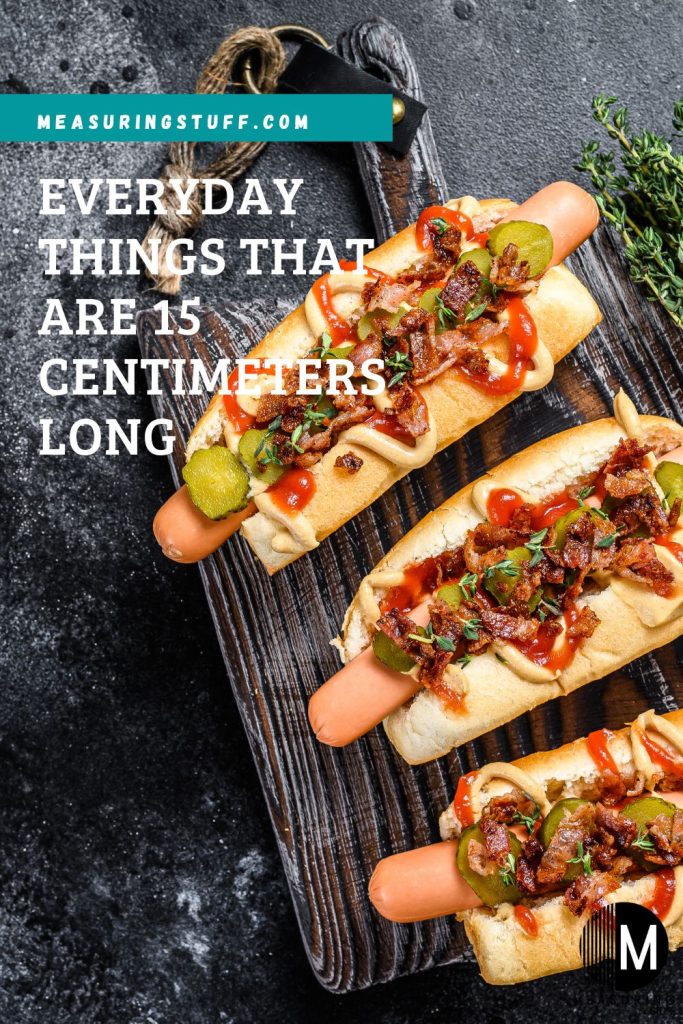 Everyday Things That Are 15 Centimeters Long