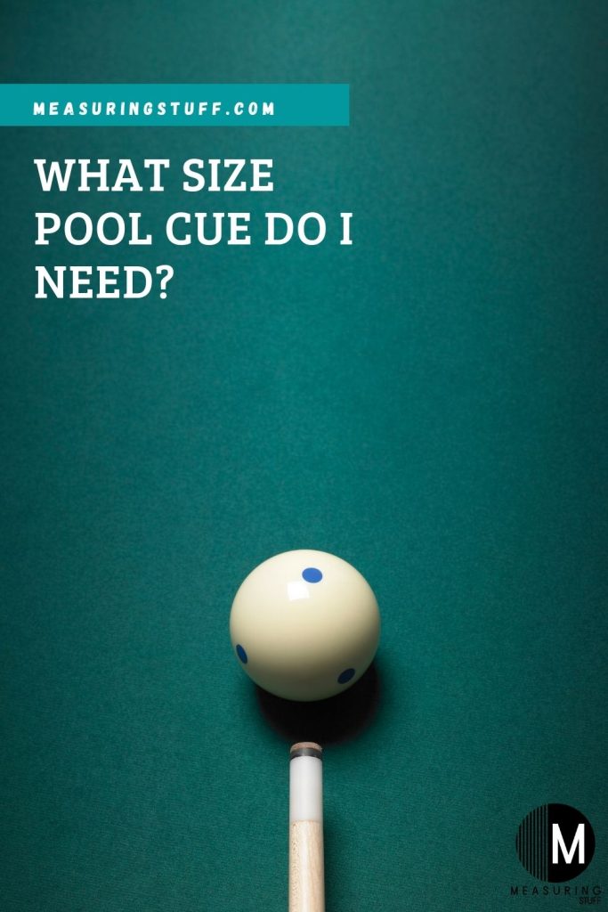 What Size Pool Cue Do I Need?