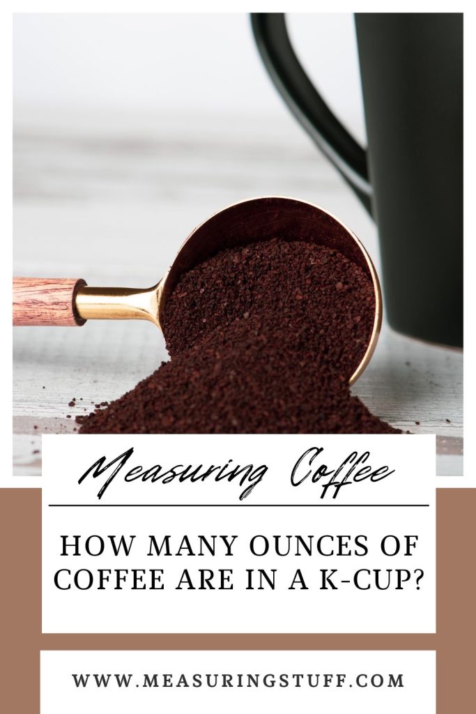 How Many Ounces Of Coffee Are In A K-Cup?